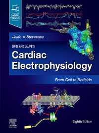 ザイプス心臓電気生理学（第８版）<br>Zipes and Jalife's Cardiac Electrophysiology: From Cell to Bedside, E-Book（8）