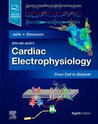 ザイプス心臓電気生理学（第８版）<br>Zipes and Jalife’s Cardiac Electrophysiology: From Cell to Bedside, E-Book（8）