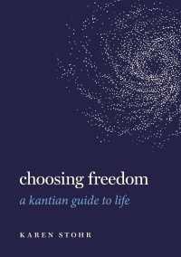 カントが教える善き生<br>Choosing Freedom : A Kantian Guide to Life