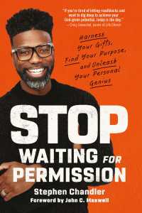 Stop Waiting for Permission : Harness Your Gifts, Find Your Purpose, and Unleash Your Personal Genius