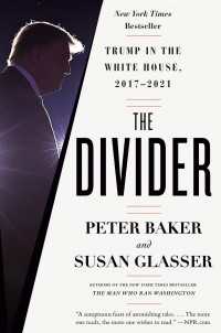 『ぶち壊し屋：トランプがいたホワイトハウス2017-2021年』（原書）<br>The Divider : Trump in the White House, 2017-2021