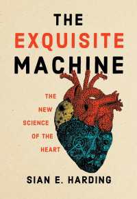 精巧なる機械：心臓の新科学<br>The Exquisite Machine : The New Science of the Heart