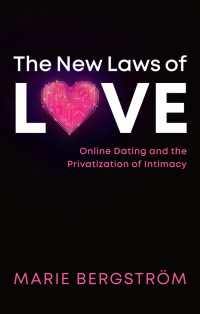 愛のデジタル化：オンライン・デートと私秘化する親密性<br>The New Laws of Love : Online Dating and the Privatization of Intimacy