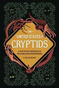 The United States of Cryptids : A Tour of American Myths and Monsters