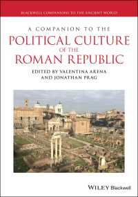 ブラックウェル版　ローマ共和国の政治文化必携<br>A Companion to the Political Culture of the Roman Republic