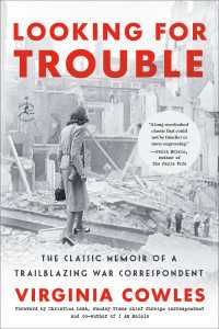 Looking for Trouble : The Classic Memoir of a Trailblazing War Correspondent