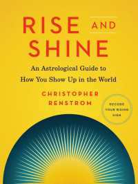 Rise and Shine : An Astrological Guide to How You Show Up in the World