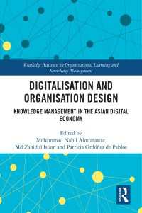 Digitalisation and Organisation Design : Knowledge Management in the Asian Digital Economy