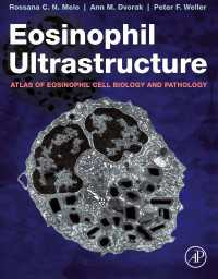 Eosinophil Ultrastructure : Atlas of Eosinophil Cell Biology and Pathology