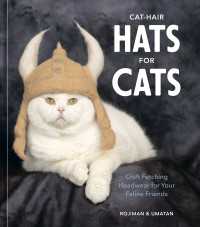 Cat-Hair Hats for Cats : Craft Fetching Headwear for Your Feline Friends