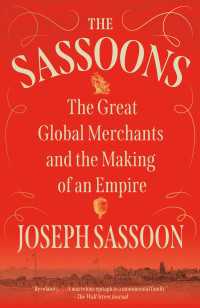 The Sassoons : The Great Global Merchants and the Making of an Empire