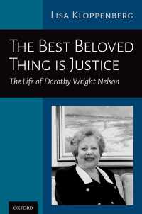 The Best Beloved Thing is Justice : The Life of Dorothy Wright Nelson