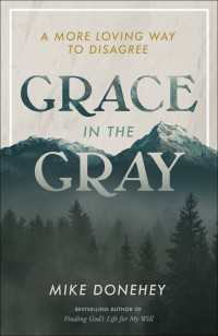 Grace in the Gray : A More Loving Way to Disagree