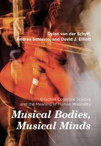 音楽する身体と心の認知科学<br>Musical Bodies, Musical Minds : Enactive Cognitive Science and the Meaning of Human Musicality