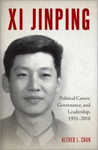 習近平の生涯と政治キャリア<br>Xi Jinping : Political Career, Governance, and Leadership, 1953-2018