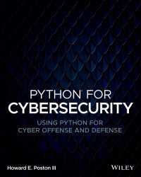 サイバーセキュリティのためのPython<br>Python for Cybersecurity : Using Python for Cyber Offense and Defense