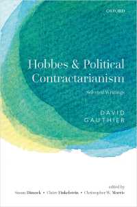 Ｄ．ゴティエ著作選集：ホッブズと政治的契約主義<br>Hobbes and Political Contractarianism : Selected Writings