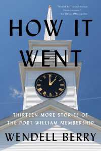 How It Went : Thirteen More Stories of the Port William Membership