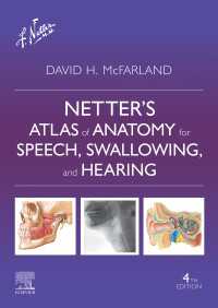 ネッター音声・嚥下・聴覚のための解剖アトラス（第４版）<br>Netter’s Atlas of Anatomy for Speech, Swallowing, and Hearing - E Book : Netter’s Atlas of Anatomy for Speech, Swallowing, and Hearing - E Book（4）