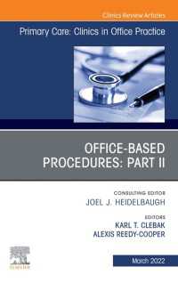 Office-Based Procedures: Part II, An Issue of Primary Care: Clinics in Office Practice, E-Book : Office-Based Procedures: Part II, An Issue of Primary Care: Clinics in Office Practice, E-Book
