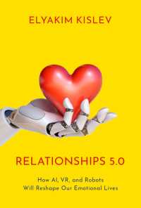関係5.0：AI・VR・ロボットが変える人間の感情生活<br>Relationships 5.0 : How AI, VR, and Robots Will Reshape Our Emotional Lives
