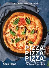 Pizza! Pizza! Pizza! : Over 75 Fresh Recipes for Every Pizza Night - The Ultimate Pizza Cookbook