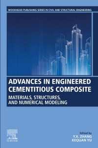 Advances in Engineered Cementitious Composite : Materials, Structures, and Numerical Modeling