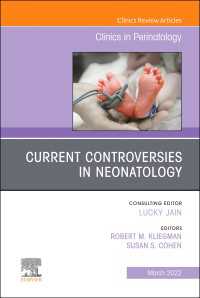 Current Controversies in Neonatology, An Issue of Clinics in Perinatology, E-Book : Current Controversies in Neonatology, An Issue of Clinics in Perinatology, E-Book