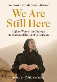 We Are Still Here : Afghan Women on Courage, Freedom, and the Fight to Be Heard