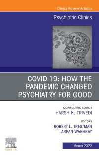 COVID 19: How the Pandemic Changed Psychiatry for Good, An Issue of Psychiatric Clinics of North America, E-Book : COVID 19: How the Pandemic Changed Psychiatry for Good, An Issue of Psychiatric Clinics of North America, E-Book