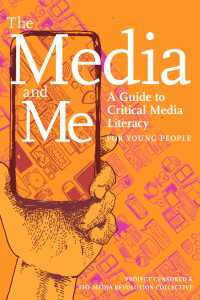 The Media and Me : A Guide to Critical Media Literacy for Young People
