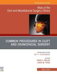 Cleft and Craniofacial Surgery, An Issue of Atlas of the Oral & Maxillofacial Surgery Clinics, E-Book : Cleft and Craniofacial Surgery, An Issue of Atlas of the Oral & Maxillofacial Surgery Clinics, E-Book