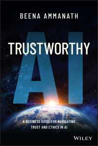 企業のための信頼できるＡＩの倫理的利用ガイド<br>Trustworthy AI : A Business Guide for Navigating Trust and Ethics in AI