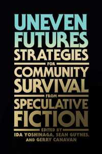 ＳＦ作品が想像したコミュニティ生存戦略<br>Uneven Futures : Strategies for Community Survival from Speculative Fiction