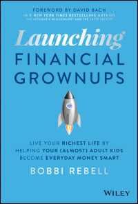 Launching Financial Grownups : Live Your Richest Life by Helping Your (Almost) Adult Kids Become Everyday Money Smart