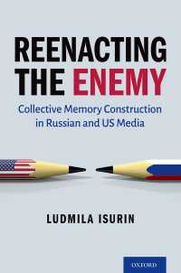 米露メディアの集合的記憶構築<br>Reenacting the Enemy : Collective Memory Construction in Russian and US Media