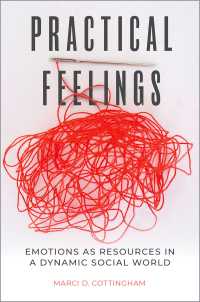 社会実践のリソースとしての感情<br>Practical Feelings : Emotions as Resources in a Dynamic Social World