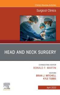 Head and Neck Surgery, An Issue of Surgical Clinics, E-Book : Head and Neck Surgery, An Issue of Surgical Clinics, E-Book