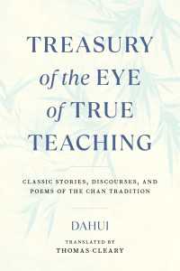 Treasury of the Eye of True Teaching : Classic Stories, Discourses, and Poems of the Chan Tradition