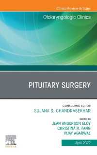 Pituitary Surgery, An Issue of Otolaryngologic Clinics of North America, E-Book : Pituitary Surgery, An Issue of Otolaryngologic Clinics of North America, E-Book