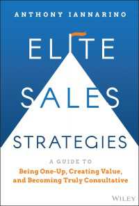エリート営業戦略ガイド<br>Elite Sales Strategies : A Guide to Being One-Up, Creating Value, and Becoming Truly Consultative