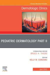 Pediatric Dermatology Part II, An Issue of Dermatologic Clinics , E-Book : Pediatric Dermatology Part II, An Issue of Dermatologic Clinics , E-Book