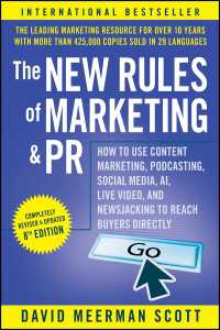 マーケティング・ＰＲの新たなルール（第８版）<br>The New Rules of Marketing and PR : How to Use Content Marketing, Podcasting, Social Media, AI, Live Video, and Newsjacking to Reach Buyers Directly（8）