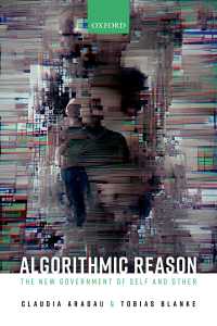 アルゴリズムと統治<br>Algorithmic Reason : The New Government of Self and Other