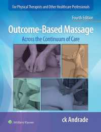 アウトカムに基づくマッサージ（第４版）<br>Outcome-Based Massage : Across the Continuum of Care（4）