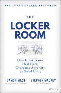 The Locker Room : How Great Teams Heal Hurt, Overcome Adversity, and Build Unity