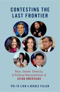 アジア系アメリカ人の人種・ジェンダー・エスニシティ・政治的代表<br>Contesting the Last Frontier : Race, Gender, Ethnicity, and Political Representation of Asian Americans