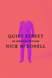 Quiet Street : On American Privilege
