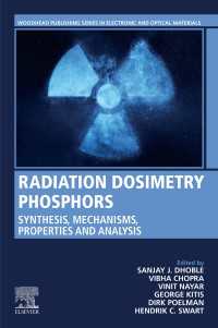 Radiation Dosimetry Phosphors : Synthesis, Mechanisms, Properties and Analysis