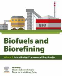 Biofuels and Biorefining : Volume 2: Intensification Processes and Biorefineries